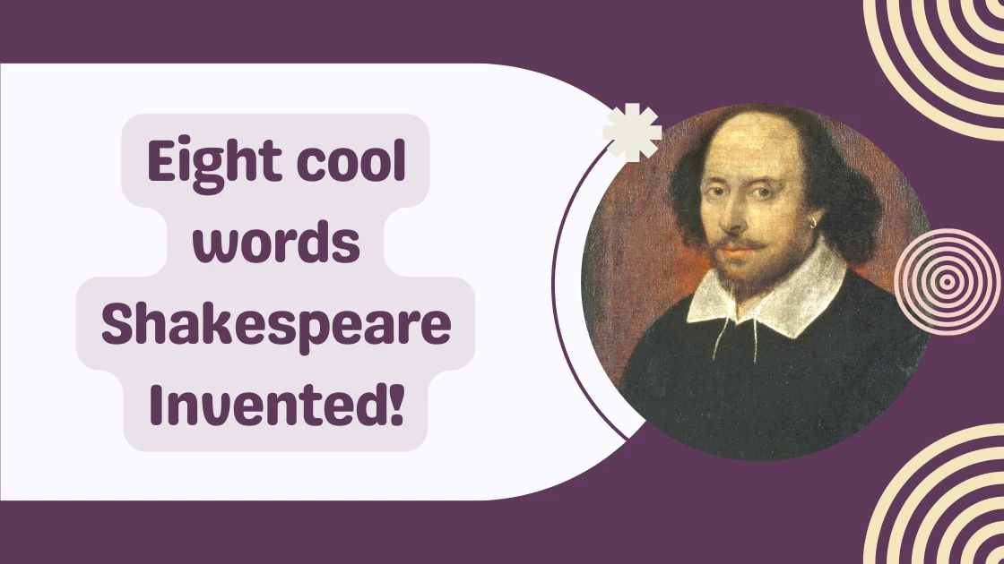 Eight cool words Shakespeare Invented!