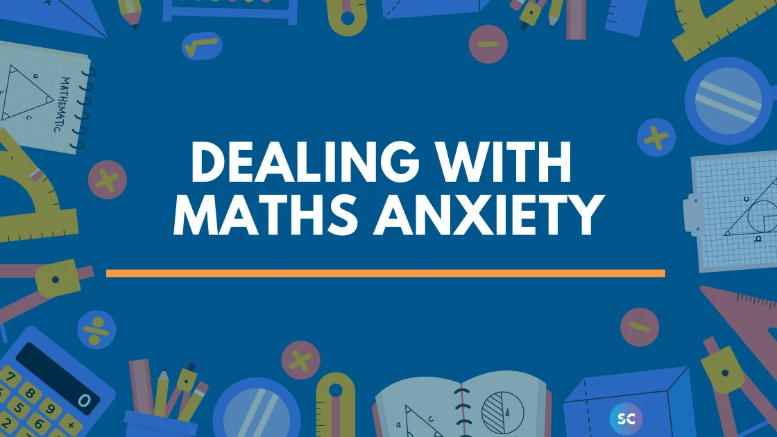 Dealing with Maths Anxiety
