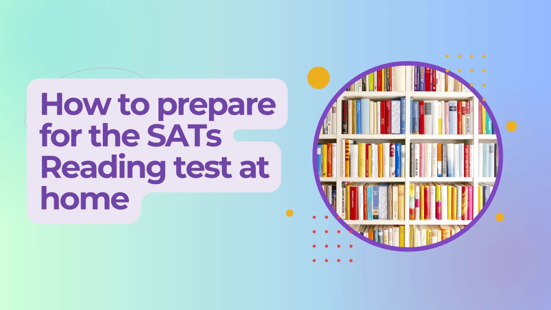 How to prepare for the SATs Reading test at home